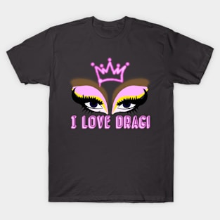 I LOVE DRAG T-Shirt